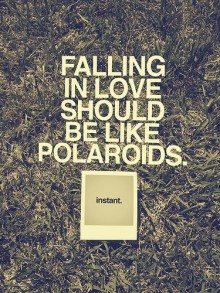 falling in love should be like polaroids instant.jpg